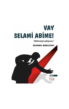 Vay Selami Abime - Osman Adatepe - Kırmızı Ada Yayınları Vay Selami Abime - Osman Adatepe - Kırmızı Ada Yayınları