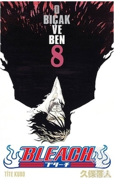 Bleach 8. Cilt - O Bıçak ve Ben - Tite Kubo - Gerekli Şeyler Bleach 8. Cilt - O Bıçak ve Ben - Tite Kubo - Gerekli Şeyler