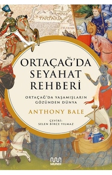Ortaçağ Da Seyahat Rehberi: Ortaçağ Da Yaşamışların Gözünden Dünya - Elm-01-885983 Ortaçağ Da Seyahat Rehberi: Ortaçağ Da Yaşamışların Gözünden Dünya - Elm-01-885983