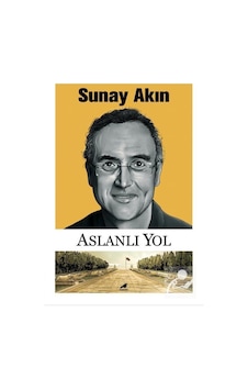 Aslanlı Yol / Sunay Akın 9786057865359 Aslanlı Yol / Sunay Akın 9786057865359
