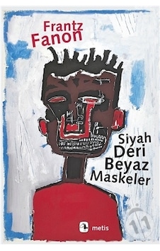 Siyah Deri Beyaz Maskeler - Frantz Fanon - Metis Yayınları Siyah Deri Beyaz Maskeler - Frantz Fanon - Metis Yayınları