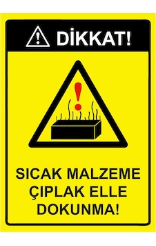 Dikkat Sıcak Malzeme Cıplak Elle Dokunma İsg Uyarı Levhası Pvc A4 21x30 Cm Dikkat Sıcak Malzeme Cıplak Elle Dokunma İsg Uyarı Levhası Pvc A4 21x30 Cm