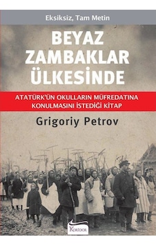Beyaz Zambaklar Ülkesinde (Ciltli Özel Bez Baskı) / Grigory Pe... 9786059702577 Beyaz Zambaklar Ülkesinde (Ciltli Özel Bez Baskı) / Grigory Pe... 9786059702577