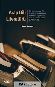 Arap Dili Literatürü - Hasan Harmancı - Çizgi Kitabevi Arap Dili Literatürü - Hasan Harmancı - Çizgi Kitabevi