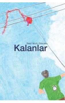Kalanlar - Bekir Mutlu Gökçesu - Kitapsaati Yayınları