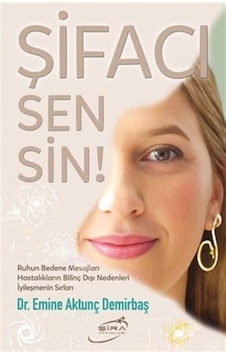 Şifacı Sensin / Dr. Emine Aktunç Demirbaş Şifacı Sensin / Dr. Emine Aktunç Demirbaş