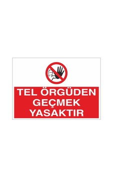 Tel Örgüden Geçmek Yasaktır 21x28 Arkası Yapışkanlı Sticker Tel Örgüden Geçmek Yasaktır 21x28 Arkası Yapışkanlı Sticker