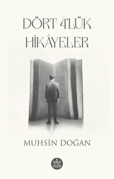 Dört 4'lük Hikayeler - Muhsin Doğan - Elpis Yayınları Dört 4'lük Hikayeler - Muhsin Doğan - Elpis Yayınları