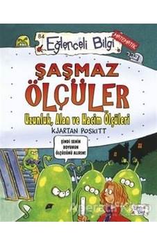 Şaşmaz Ölçüler ve Uzunluk Alan ve Hacim Ölçüleri - Eğlenceli Bilgi Matematik - Kjartan Poskitt - Eğlenceli Bilgi