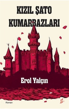 Kızıl Şato Kumarbazları / Erol Yalçın Kızıl Şato Kumarbazları / Erol Yalçın