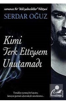 Kimi Terkettiysem Unutamadı - Serdar Oğuz - Destek Yayınları Kimi Terkettiysem Unutamadı - Serdar Oğuz - Destek Yayınları
