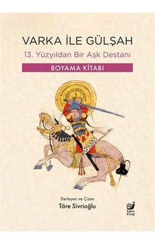 Varka İle Gülşah & 13. Yüzyıldan Bir Aşk Destanı Varka İle Gülşah & 13. Yüzyıldan Bir Aşk Destanı