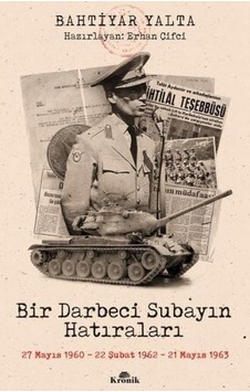 Bir Darbeci Subayın Hatıraları - Bahtiyar Yalta - Kronik Kitap