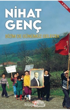 Bizim De Günümüz Gelecek - Nihat Genç - Pankuş Yayınları Bizim De Günümüz Gelecek - Nihat Genç - Pankuş Yayınları