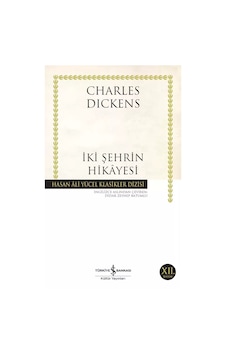 İki Şehrin Hikayesi - Hasan Ali Yücel Klasikler - Charles Dickens - İş Bankası Kültür Yayınları İki Şehrin Hikayesi - Hasan Ali Yücel Klasikler - Charles Dickens - İş Bankası Kültür Yayınları