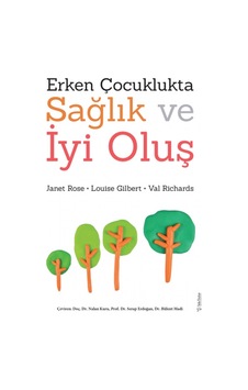 Erken Çocuklukta Sağlık ve İyi Oluş - Janet Rose - Val Richards - Sola Unitas Erken Çocuklukta Sağlık ve İyi Oluş - Janet Rose - Val Richards - Sola Unitas