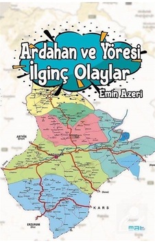 Ardahan ve Yöresi İlginç Olaylar - Emin Azeri - Mat Kitap