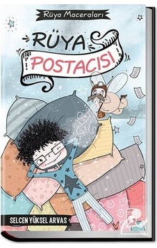Rüya Postacısı - Rüya Maceraları - Selcen Yüksel Arvas - Timaş Çocuk Rüya Postacısı - Rüya Maceraları - Selcen Yüksel Arvas - Timaş Çocuk
