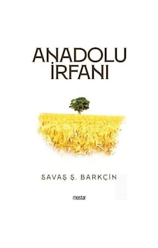 Anadolu İrfanı / Savaş Ş. Barkçin 9786058052550 Anadolu İrfanı / Savaş Ş. Barkçin 9786058052550