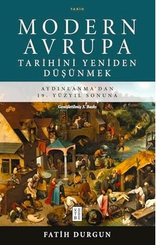 Modern Avrupa Tarihini Yeniden Düşünmek: Aydınlanma Dan 19. Yüzyıl Sonuna
