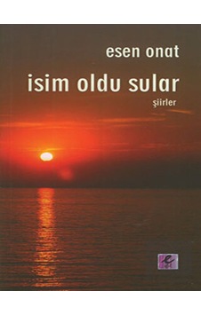 İsim Oldu Sular - Esen Onat - Efil Yayınevi Yayınları İsim Oldu Sular - Esen Onat - Efil Yayınevi Yayınları