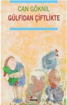 Gülfidan Çiftlikte / Can Göknil Gülfidan Çiftlikte / Can Göknil