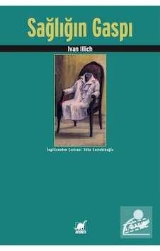 Sağlığın Gaspı - Ivan Illich