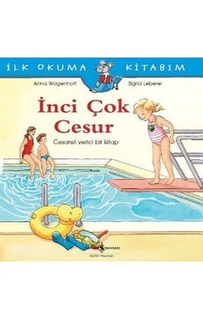 İlk Okuma Kitabım-İnci Çok Cesur - Anna Wagenhoff - İş Bankası Kültür Yayınları