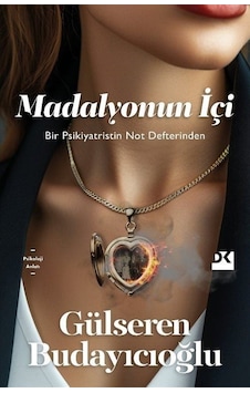 Madalyonun İçi - Bir Psikiyatristin Not Defteri - Gülseren Budayıcıoğlu - Doğan Kitap Madalyonun İçi - Bir Psikiyatristin Not Defteri - Gülseren Budayıcıoğlu - Doğan Kitap