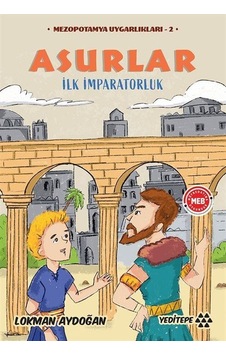 Asurlar - İlk İmparatorluk - Mezopotamya Uygarlıkları 2 - Lokman Aydoğan - Yeditepe Yayınevi Asurlar - İlk İmparatorluk - Mezopotamya Uygarlıkları 2 - Lokman Aydoğan - Yeditepe Yayınevi