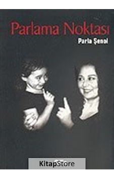 Parlama Noktası - Parla Şenol - Gita Yayınevi Parlama Noktası - Parla Şenol - Gita Yayınevi