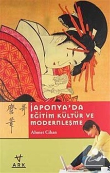 Japonya'Da Eğitim Kültür Ve Modernleşme / Doç. Dr. Ahmet Cihan 9789758911288 Japonya'Da Eğitim Kültür Ve Modernleşme / Doç. Dr. Ahmet Cihan 9789758911288