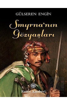 Smyrna'nın Gözyaşları - Gülseren Engin - Remzi Kitabevi