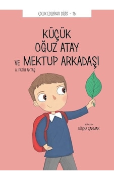 Küçük Oğuz Atay ve Mektup Arkadaşı - Çocuk Edebiyat Dizisi 16 - Önder Yetişen - Tefrika Yayınları
