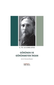 Görünen Ve Görünmeyen İnsan / C. W. Leadbeater Görünen Ve Görünmeyen İnsan / C. W. Leadbeater