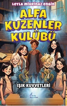Alfa Kuzenler Kulübü -ışık Kuvvetleri / Leyla Mihrinaz Engin Alfa Kuzenler Kulübü -ışık Kuvvetleri / Leyla Mihrinaz Engin