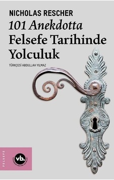 101 Anekdotta Felsefe Tarihinde Yolculuk - Nicholas Rescher - VakıfBank Kültür Yayınları