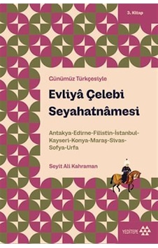Evliya Çelebi Seyahatnamesi 3.kitap / Evliya Çelebi Evliya Çelebi Seyahatnamesi 3.kitap / Evliya Çelebi