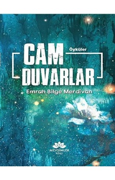 Cam Duvarlar - Emrah Bilge Merdivan - Mevsimler Kitap Cam Duvarlar - Emrah Bilge Merdivan - Mevsimler Kitap