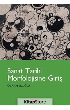 Sanat Tarihi Morfolojisine Giriş - Özkan Eroğlu - Tekhne Yayınları Sanat Tarihi Morfolojisine Giriş - Özkan Eroğlu - Tekhne Yayınları