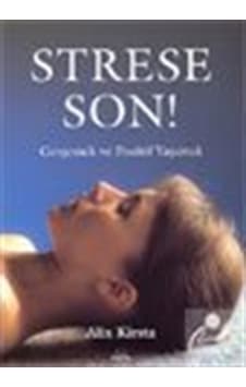 Strese Son! Gevşemek ve Pozitif Yaşamak / Alix Kirsta