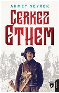 Çerkez Ethem - Ahmet Seyrek - Dorlion Yayınevi Çerkez Ethem - Ahmet Seyrek - Dorlion Yayınevi