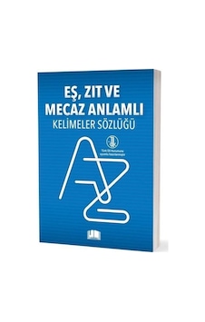 Eş Zıt ve Mecaz Anlamlı Kelimeler Sözlüğü - TDK Uyumlu- Ema Kitap