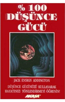 % 100 Düşünce Gücü - Jack Ensign Addington 2.el % 100 Düşünce Gücü - Jack Ensign Addington 2.el