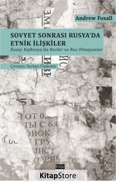 Sovyet Sonrası Rusyada Etnik İlişkiler - Andrew Foxall - Koyu Siyah Sovyet Sonrası Rusyada Etnik İlişkiler - Andrew Foxall - Koyu Siyah