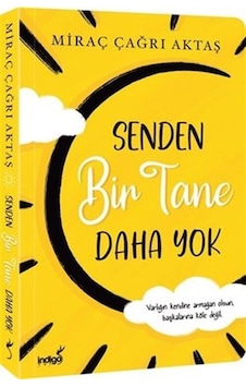 Senden Bir Tane Daha Yok - Miraç Çağrı Aktaş - İndigo Kitap Senden Bir Tane Daha Yok - Miraç Çağrı Aktaş - İndigo Kitap