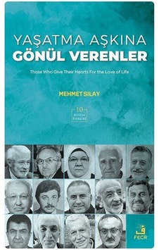 Yaşatma Aşkına Gönül Verenler / Mehmet Sılay