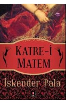 Katre-i Matem - İskender Pala - Kapı Yayınları Katre-i Matem - İskender Pala - Kapı Yayınları