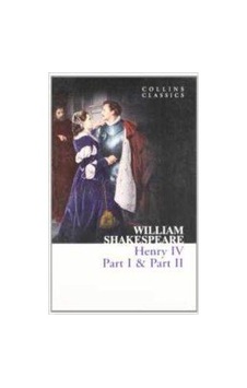 Henry IV Part İ & Part İi 9780007902309 Henry IV Part İ & Part İi 9780007902309