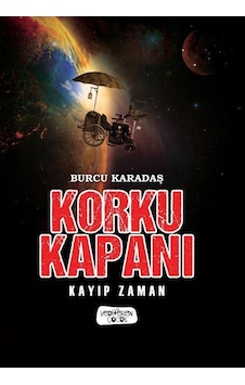 Korku Kapanı - Kayıp Zaman Karton Kapak / Burcu Karadaş